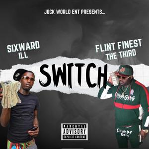 SWITCH (feat. Sixward ILL) (Explicit)