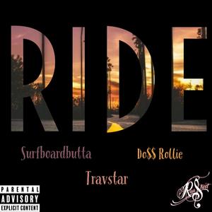 Ride(feat. SurfboardButta, TravStar & Doss Rollie) (Explicit)