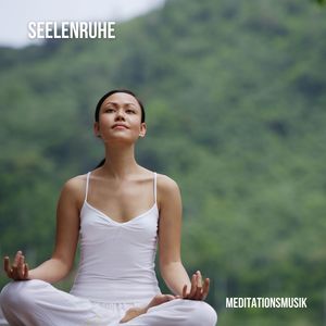 Seelenruhe: Entspannungsmeditation