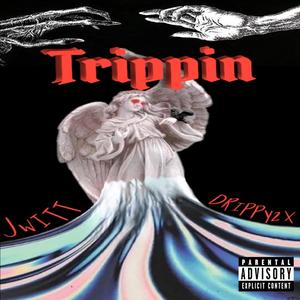 Trippin (feat. Drippy2x) [Explicit]