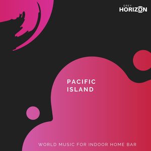 Pacific Island - World Music For Indoor Home Bar