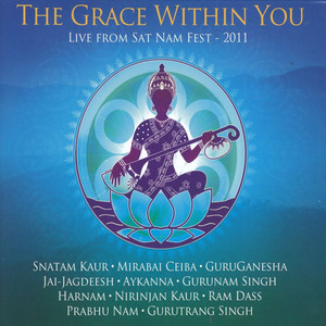 Sat Nam the Grace Within You (Live at Sat Nam Fest - August 2011)