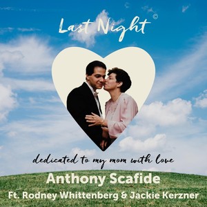 Last Night (feat. Rodney Whittenberg & Jackie Kerzner)