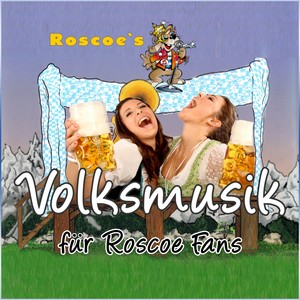 Roscoe's Volksmusik für Roscoe Fans