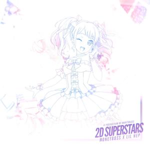 2D Superstars (feat. Lil Nep) (Explicit)