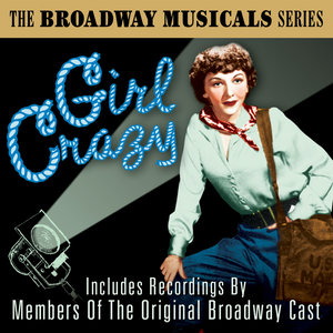 Girl Crazy (The Best Of Broadway Musicals)