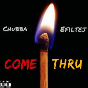 Come Thru (feat. Chubba) [Explicit]