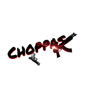 Choppas (Explicit)