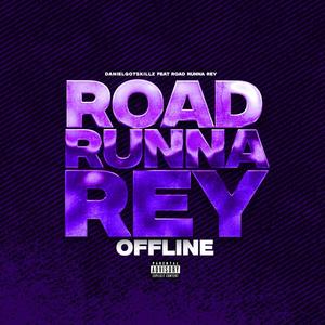 OFFLINE (feat. Road Runna Rey) [Explicit]