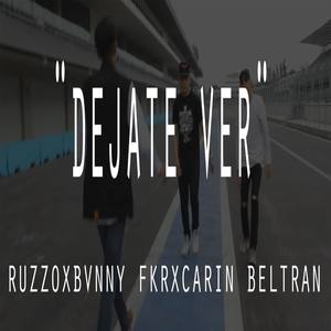 Dejate ver (feat. BVNNY KV$H & Carin Beltran) [Explicit]