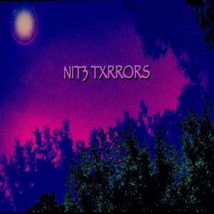 NITE TXRRORS (Explicit)