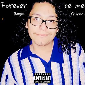 Forever be me (Explicit)