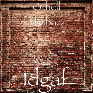 Idgaf (Explicit)