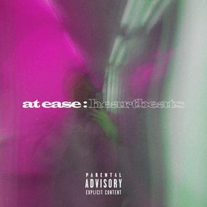 at ease: Heartbeats (Explicit)