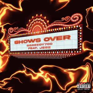 Shows over (feat. Jesz) [Explicit]