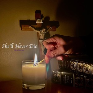 She'll Never Die