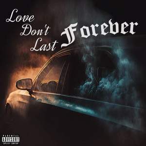 Love Don't Last Forever (Explicit)