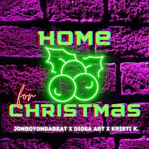 Home for Christmas(feat. JONBOYONDABEAT & Diosa Art)