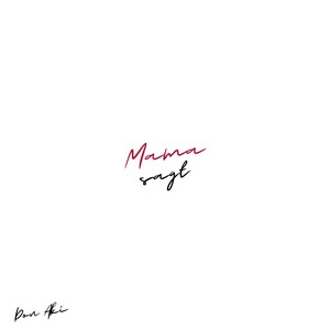 Mama sagt (Explicit)