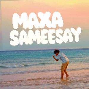 Maxa Sameesay