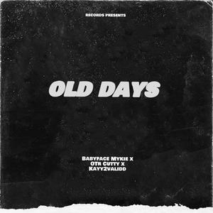 Old Days (feat. Otr Cutty & Kayy2Validd) [Explicit]