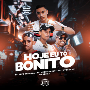 Hoje Eu Tô Bonito (Explicit)