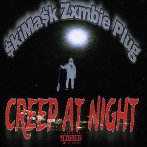 CREEP AT NIGHT (Explicit)