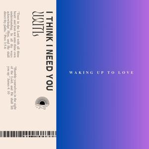 I Think I Need You (feat. Austin Lee Gomez)