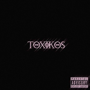 Toxikos (Explicit)