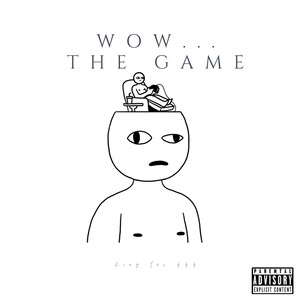 Wow... The Game (Explicit)