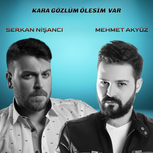 Mehmet Akyüz - Kara Gözlüm Ölesim Var