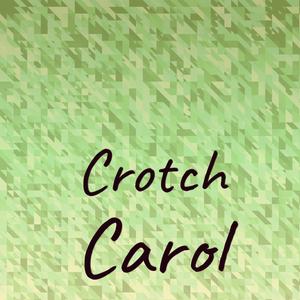 Crotch Carol