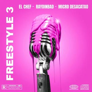 Freestyle 3 (feat. Raydinbad & El Chef) (Explicit)