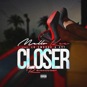 Closer (Remix) [feat. Lo Smoove & ASF]