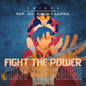 Rap do Simon e Kamina: Fight The Power