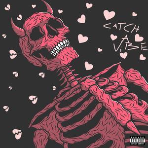 Catch A Vibe (Explicit)