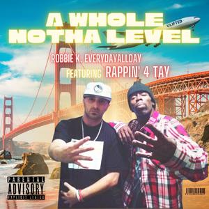 A Whole Notha Level (feat. Rappin' 4-Tay) [Explicit]