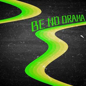 Be No Drama