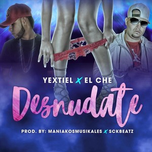 Desnudate (feat. El Che)