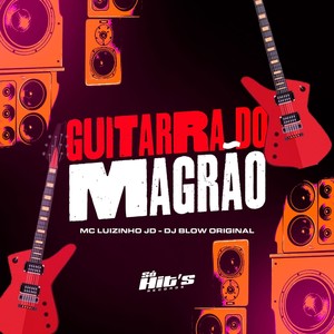 Guitarra do Magrão (Explicit)