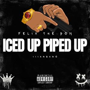 Iced Up Piped Up (feat. iiiamgamo) (Explicit)