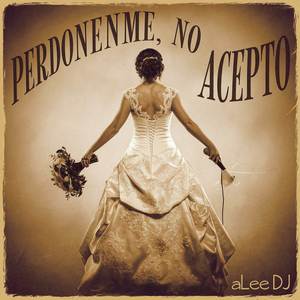 Perdonenme a Todos, no Acepto (Remix)