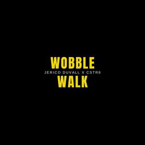 WobbleWalk (feat. Cstr8) [Explicit]