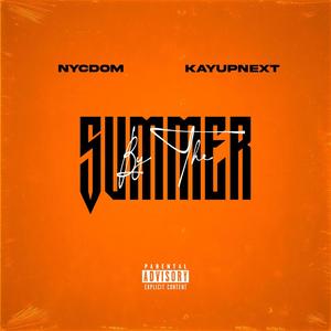 By The Summer (feat. KayUpNext) (Explicit)