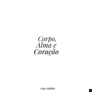 Corpo, Alma e Coração