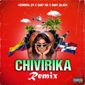 Chivirika RMX (feat. Dany Rd & Baby Black) [Explicit]