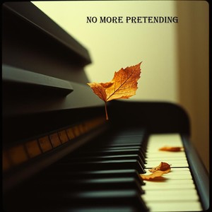 No more pretending