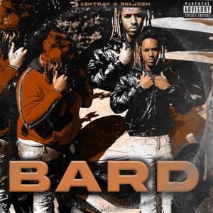 Bard! (feat. 18KTRAY) (Explicit)