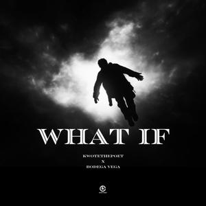 What If (feat. BodegaVega) (Explicit)