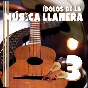 Ídolos De La Música Llanera 3